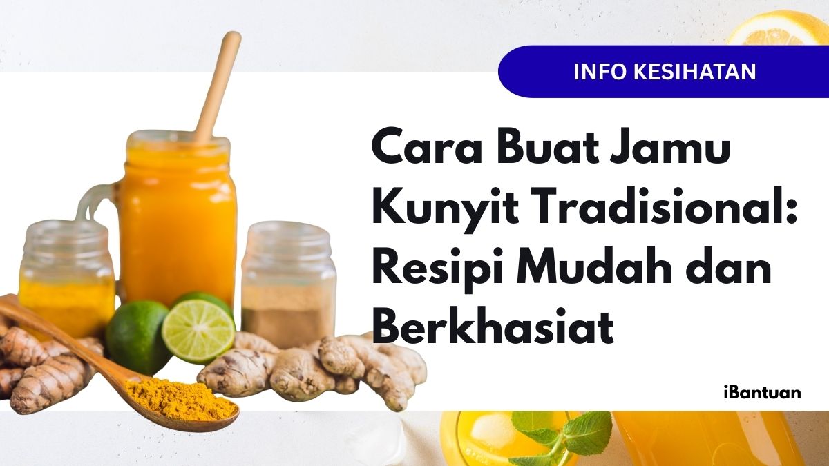 Cara Buat Jamu Kunyit Tradisional: Resipi Mudah dan Berkhasiat