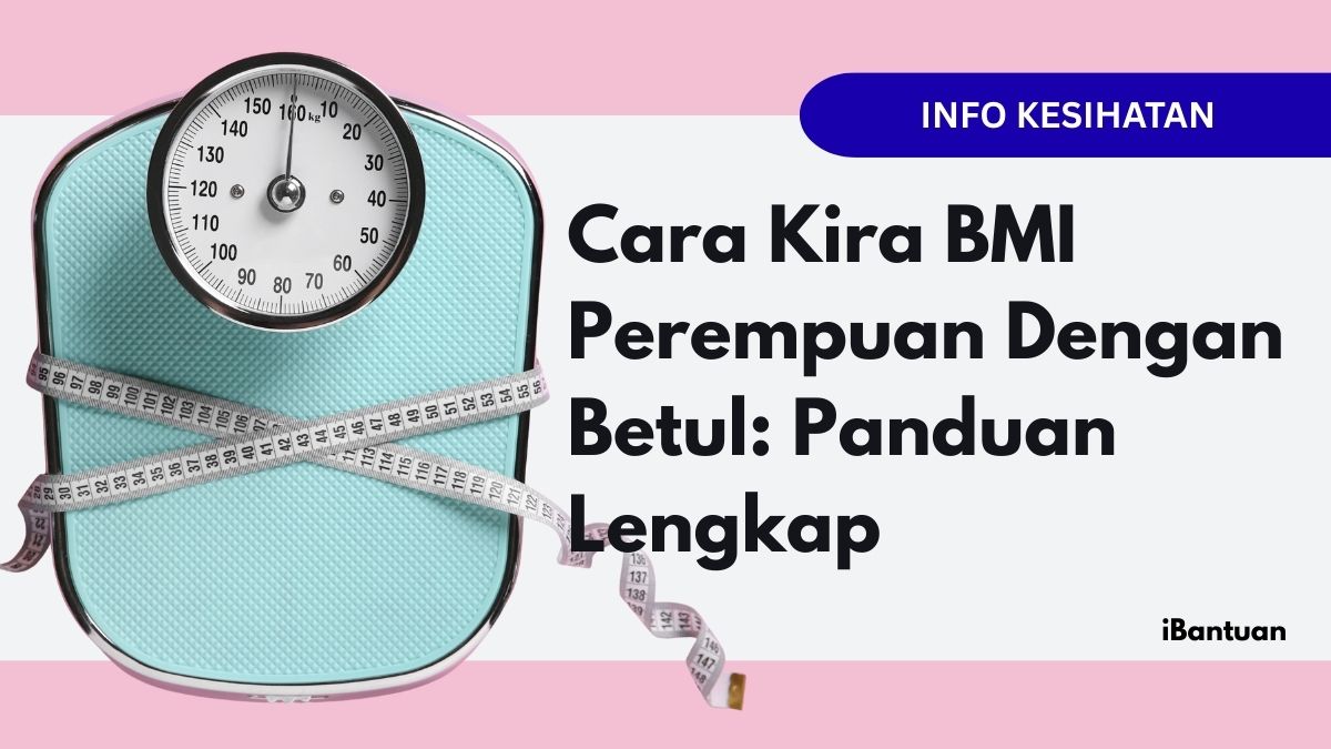 Cara Kira BMI Perempuan Dengan Betul: Panduan Lengkap