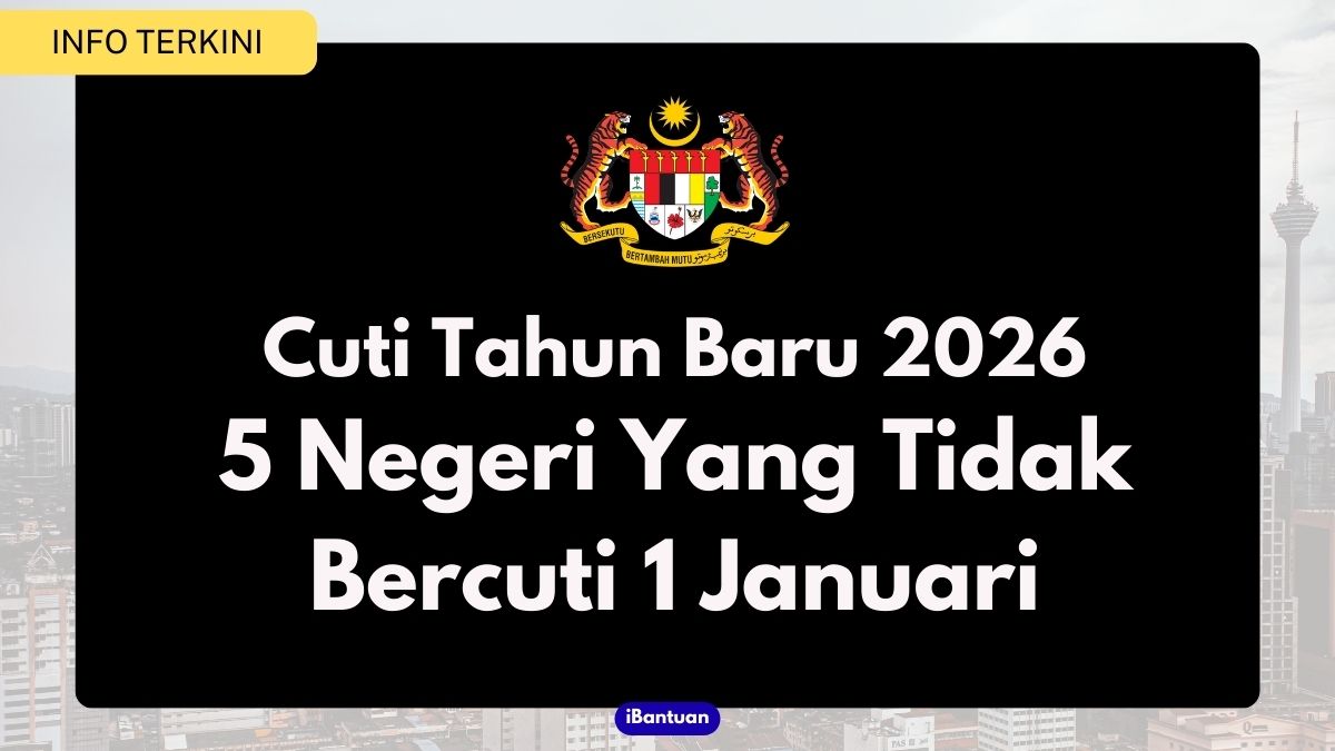 Cuti Tahun Baru 2026: 5 Negeri Yang Tidak Bercuti 1 Januari
