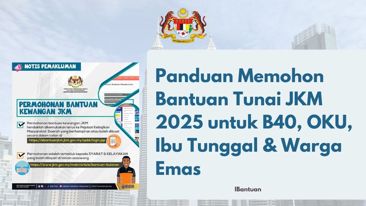 Panduan Memohon Bantuan Tunai JKM 2025 untuk B40, OKU, Ibu Tunggal & Warga Emas