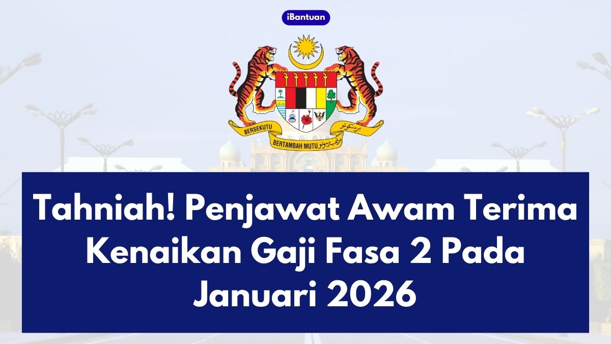Tahniah! Penjawat Awam Terima Kenaikan Gaji Fasa 2 Pada Januari 2026 – Semak Kadar Baru Anda!